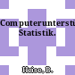 Computerunterstützte Statistik.