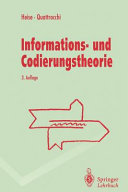 Informationstheorie und Codierungstheorie: mathematische Grundlagen der Datenkompression und Datensicherung in diskreten Kommunikationssystemen.