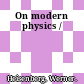 On modern physics /