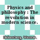 Physics and philosophy : The revolution in modern science.