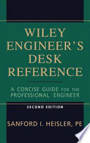 Wiley engineers' desk reference : a concise guide for the professional engineer /