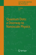 Quantum Dots: a Doorway to Nanoscale Physics [E-Book] /
