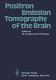 Positron emission tomography of the brain : International symp : Lohmar, 03.05.82-08.05.82.