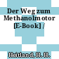 Der Weg zum Methanolmotor [E-Book] /