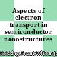 Aspects of electron transport in semiconductor nanostructures /