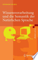 Wissensverarbeitung und die Semantik der Natürlichen Sprache [E-Book] : Wissensrepräsentation mit MultiNet /