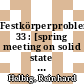 Festkörperprobleme. 33 : [spring meeting on solid state physics of the German Physical Society 1993] /