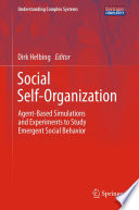 Social Self-Organization [E-Book] : Agent-Based Simulations and Experiments to Study Emergent Social Behavior /