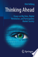 Thinking Ahead - Essays on Big Data, Digital Revolution, and Participatory Market Society [E-Book] /