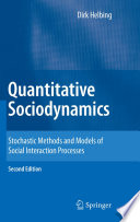 Quantitative Sociodynamics [E-Book] : Stochastic Methods and Models of Social Interaction Processes /