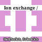 Ion exchange /