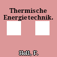 Thermische Energietechnik.