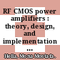 RF CMOS power amplifiers : theory, design, and implementation [E-Book] /