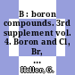 B : boron compounds. 3rd supplement vol. 4. Boron and Cl, Br, I. S, Se, Te, carboranes