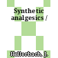 Synthetic analgesics /