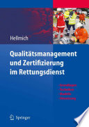 Qualitätsmanagement und Zertifizierung im Rettungsdienst [E-Book] : Grundlagen — Techniken — Modelle — Umsetzung /