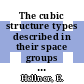 The cubic structure types described in their space groups with the aid of frameworks.