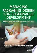 Managing packaging design for sustainable development : a compass for strategic directions [E-Book] /
