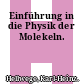 Einführung in die Physik der Molekeln.
