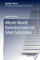 Alkyne‐Based Nanostructures on Silver Substrates [E-Book] /