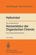 Die systematische Nomenklatur der organischen Chemie : eine Gebrauchsanweisung.