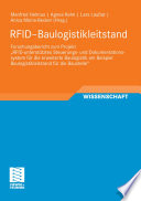 RFID–Baulogistikleitstand [E-Book] : Forschungsbericht zum Projekt „RFID-unterstütztes Steuerungs- und Dokumentations - system für die erweiterte Baulogistik am Beispiel Baulogistikleitstand für die Baustelle“ /