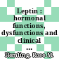 Leptin : hormonal functions, dysfunctions and clinical uses [E-Book] /