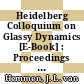 Heidelberg Colloquium on Glassy Dynamics [E-Book] : Proceedings of a Colloquium on Spin Glasses, Optimization and Neural Networks Held at the University of Heidelberg June 9–13, 1986 /