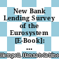 New Bank Lending Survey of the Eurosystem [E-Book]: Interpretation and Use of First Results for Germany /