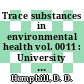 Trace substances in environmental health vol. 0011 : University of Missouri's annual conference on trace substances in environmental health 0011 : Columbia, MO, 07.06.1977-09.06.1977.
