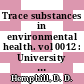 Trace substances in environmental health. vol 0012 : University of Missouri's Annual Conference on Trace Substances in Environmental Health : 0012: proceedings : Columbia, MO, 06.06.1978-08.06.1978.