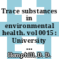 Trace substances in environmental health. vol 0015 : University of Missouri's annual conference on trace substances in environmental health. 0015 : Columbia, MO, 01.06.1981-04.06.1981.