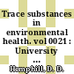 Trace substances in environmental health. vol 0021 : University of Missouri's Annual Conference on Trace Substances in Environmental Health : 0021: proceedings : Saint-Louis, MO, 25.05.87-28.05.87.