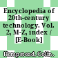 Encyclopedia of 20th-century technology. Vol. 2, M-Z, index / [E-Book]