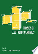 Physics of electronic ceramics. pt B : In 2 pts : Electronic phenomena in ceramics : Gainesville, FL, 10.11.1969-14.11.1969.