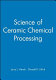 Science of ceramic chemical processing : Ultrastructure processing of ceramics, glasses, and composites: international conference. 0002: proceedings : Palm-Coast, FL, 25.02.1985-01.03.1985.