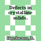Defects in crystalline solids.
