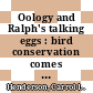 Oology and Ralph's talking eggs : bird conservation comes out of its shell [E-Book] /