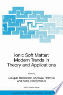 Ionic Soft Matter: Modern Trends in Theory and Applications [E-Book] : Proceedings of the NATO Advanced Research Workshop on Ionic Soft Matter: Modern Trends in Theory and Applications Lviv, Ukraine 14–17 April 2004 /