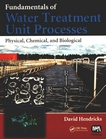 Fundamentals of water treatment unit processes : physical, chemical, and biological /