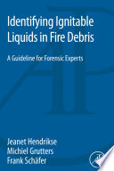 Identifying ignitable liquids in fire debris : a guideline for forensic experts [E-Book] /
