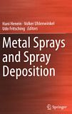 Metal sprays and spray deposition /