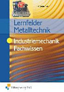Lernfelder Metalltechnik : Industriemechanik Fachwissen /