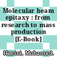 Molecular beam epitaxy : from research to mass production [E-Book] /