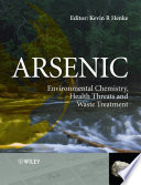 Arsenic : environmental chemistry, health threats and waste treatment /