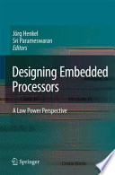 Designing Embedded Processors [E-Book] : A Low Power Perspective /