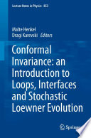 Conformal Invariance: an Introduction to Loops, Interfaces and Stochastic Loewner Evolution [E-Book] /
