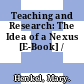 Teaching and Research: The Idea of a Nexus [E-Book] /