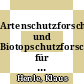 Artenschutzforschung und Biotopschutzforschung für Deutschland /