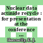 Nuclear data actinide recycle : for presentation at the conference on nuclear cross sections and technology Washington, D. C. March 3 - 7, 1975 and for publication in the proceedings [E-Book] /
